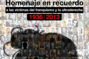 Homenaje en recuerdo a las víctimas del franquismo y la ultraderecha. 1936-2013