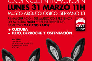 Contra Wert y Rajoy. Día 31 concentración ante el Museo de Arqueología de Madrid