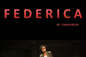 2, 3 y 4 mayo Valencia: Obra teatral «Federica» de Carles Recio
