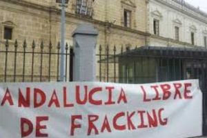 La Plataforma Andalucía Libre de Fracking exige a la Junta la prohibición del Fracking en Andalucía en base al compromiso firmado ayer en el Congreso por PSOE e IU