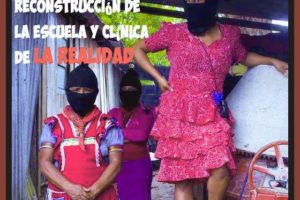 Campaña internacional Reconstrucción escuela y Clínica en La Realidad, Chiapas