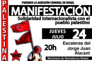 24-j Alicante: Manifestación «Paremos la agresión criminal de Israel. Solidaridad internacionalista con el pueblo palestino»