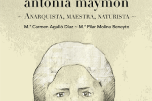 Antonia Maymón. Anarquista, maestra, naturista