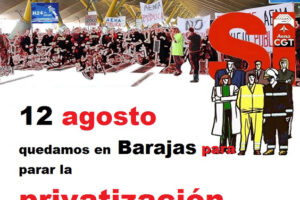 12 agosto quedamos en Barajas para parar la privatización de Aena. T4