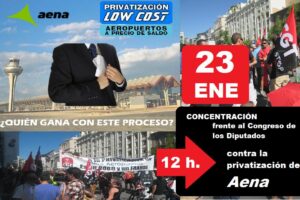 23-E: Los trabajadores se movilizaran contra la privatización de Aena frente al Congresos de Los Diputados