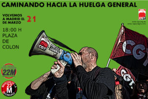 CGT vuelve el 21 de marzo a Madrid caminando hacia la huelga general con las Marchas de la Dignidad