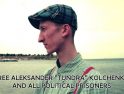 ¡Libertad para Alexandr Kolchenko, antifascista de Crimea, secuestrado y encarcelado por el Estado ruso!