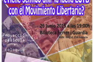 26-j Valencia: Proyección película + coloquio «¿Tiene sentido unir la lucha LGTB con el Movimiento Libertario?»