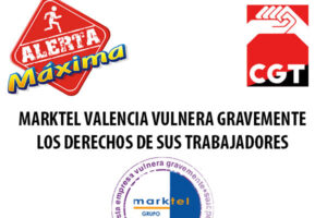 CGT pisa el acelerador en una campaña contra la represión laboral y sindical en la empresa MARKTEL