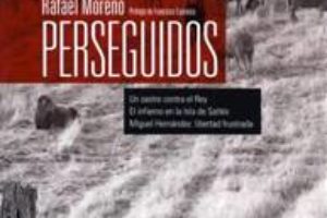 El libro «Perseguidos» de Rafael Moreno ya está en www.todoslosnombres.org