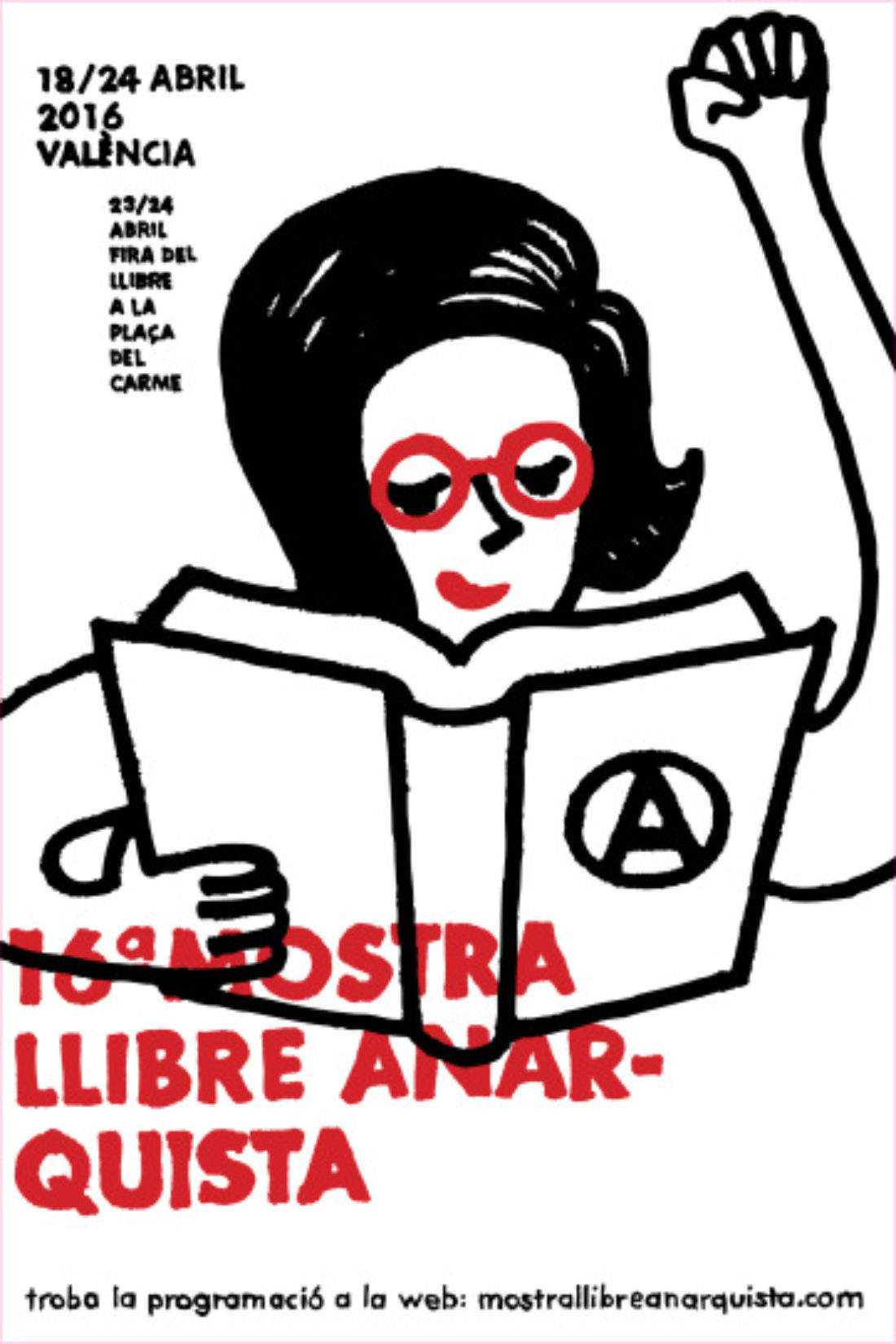 16a Mostra Llibre Anarquista 11/17 abril 2016 València