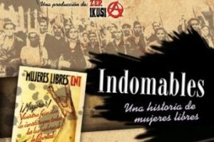 [Vídeo]: «Indomables, una historia de Mujeres Libres»
