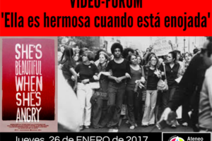 Vídeo-Fórum: «Ella es hemosa cuando está enojada» en el Ateneo Libertario La Idea