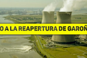 Contra la reapertura de Garoña y contra la ampliación de la vida del parque nuclear