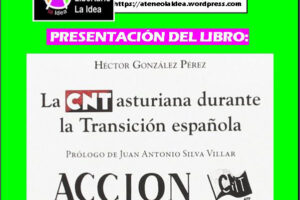 Presentación del libro «La CNT asturiana durante la Transición española» en el Ateneo Libertario La Idea