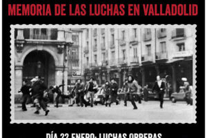 Jornadas «Porque Fuimos Somos, Historia de las Luchas en Valladolid»
