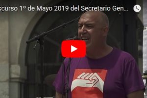 Discurso 1º de Mayo 2019 del Secretario General de CGT
