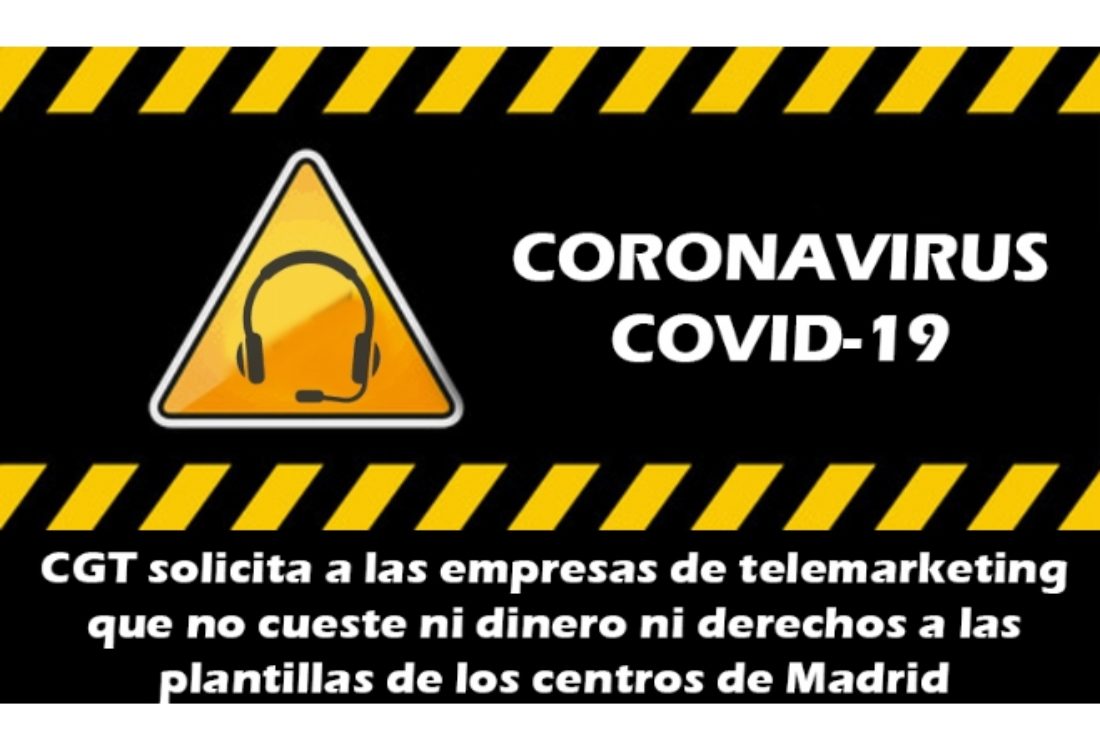 CGT solicita a las empresas de telemarketing que el coronavirus no cueste ni dinero ni derechos a las plantillas de los centros de Madrid