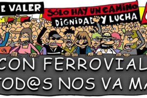 1 de Mayo, nada que celebrar para más de 2000 trabajadores y trabajadoras de Ferrovial S.A.
