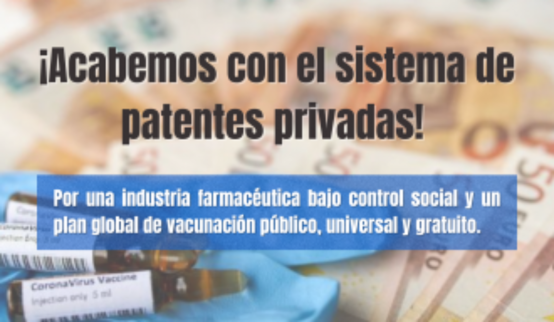 ¡Acabemos con el sistema de patentes privadas! Por una industria farmacéutica bajo control social y un plan global de vacunación público, universal y gratuito