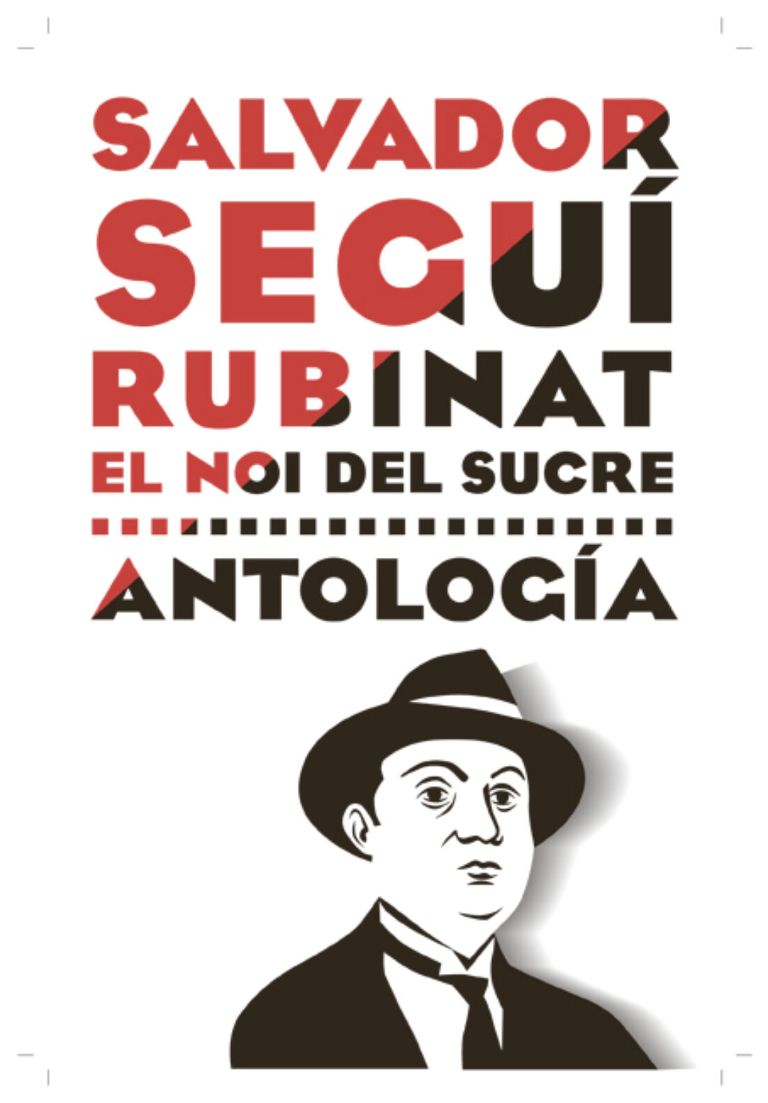 Ya disponible librerías: «Salvador Seguí Rubinat. El Noi del Sucre. Antología»