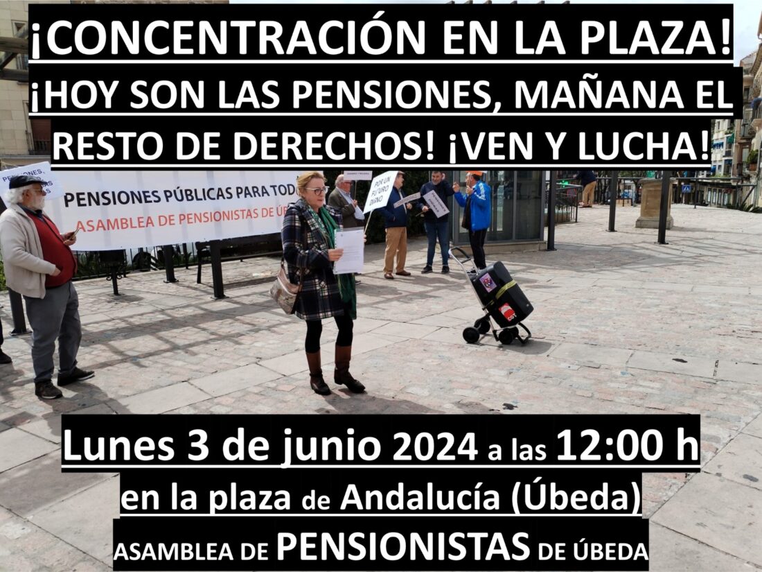 Concentración Asamblea pensionistas Úbeda, lunes 3 de junio a las 12h en Plaza de Andalucía