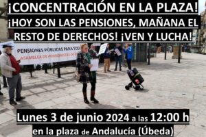 Concentración Asamblea pensionistas Úbeda, lunes 3 de junio a las 12h en Plaza de Andalucía