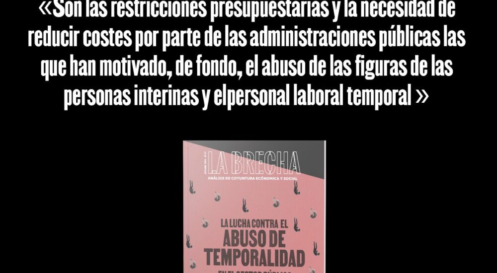 El Gabinete Económico Confederal de CGT saca un nuevo número de la publicación mensual La Brecha con el título de «La lucha contra el abuso de temporalidad en el sector público»