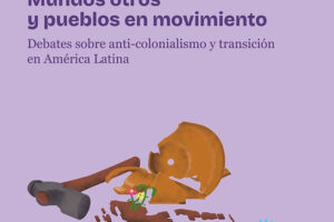 Mundos otros y pueblos en movimiento